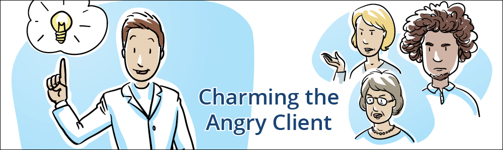 Charming the Angry Veterinary Client